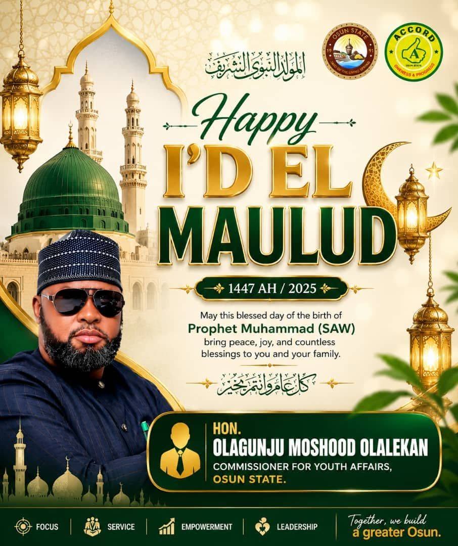 HON. OLAGUNJU MOSHOOD OLALEKAN, COMMISSIONER FOR YOUTH AFFAIRS EXTENDS EID-EL-MAULUD GREETINGS TO OSUN YOUTHS